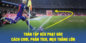 Kèo Phạt Góc: Cách Chơi, Phân Tích, Mẹo Thắng Lớn