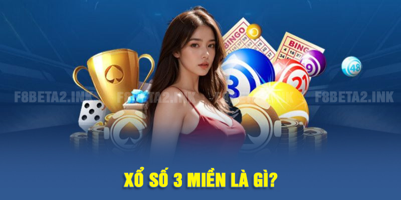 Xổ số 3 miền là gì?